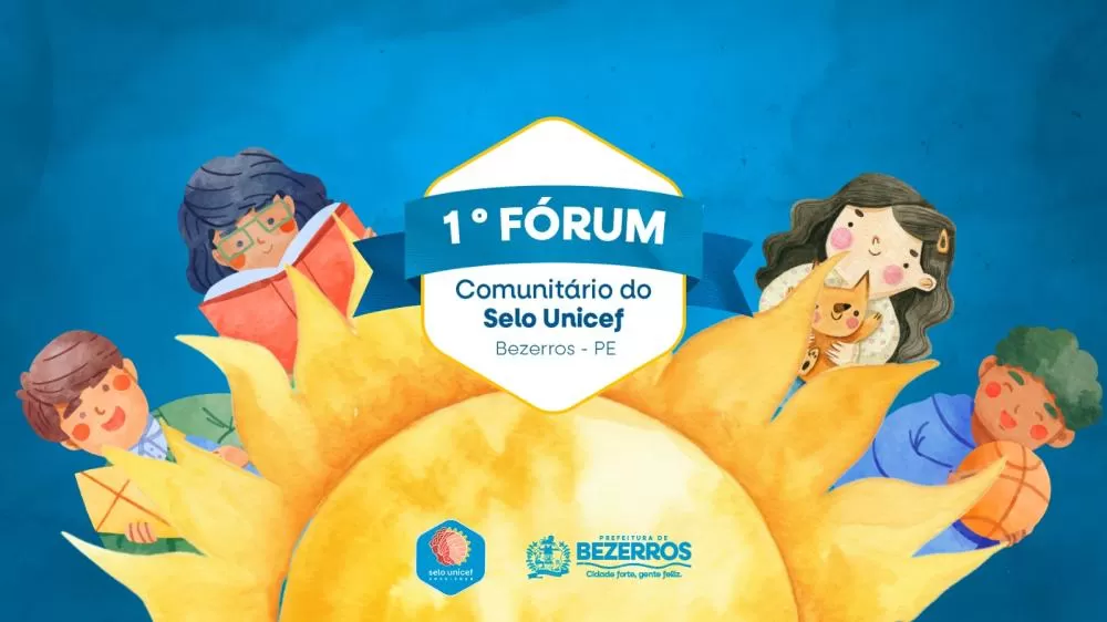 1º Fórum Comunitário Do Selo Unicef – Edição 2025/2028 Será Realizado Em Bezerros