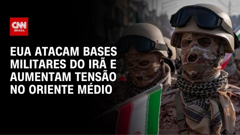 EUA atacam bases militares do IRÃ e aumentam tensão no oriente médio; explosões são ouvidas