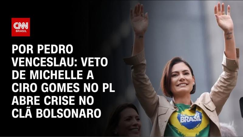  Veto de Michelle a Ciro Gomes no PL abre crise no clã Bolsonaro 