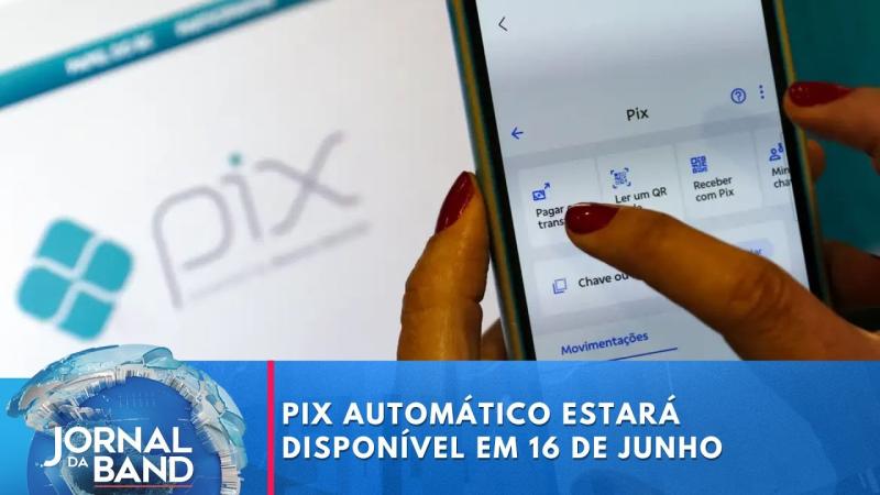 PIX Automático: nova funcionalidade estará disponível em 16 de junho