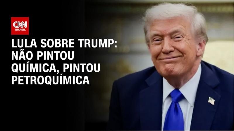 Não pintou uma química, pintou indústria petroquímica, diz Lula sobre Trump