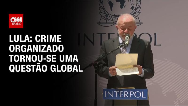 Crime organizado tornou-se uma questão global, diz Lula