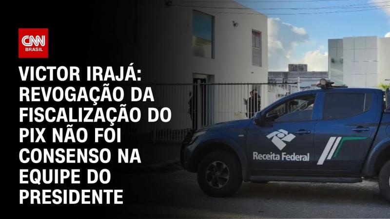 Victor Irajá: Revogação da fiscalização do Pix não foi consenso na equipe do presidente