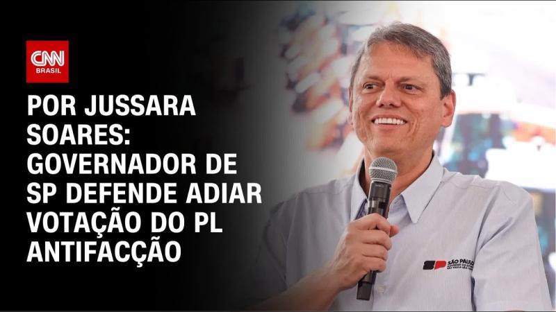 Tarcísio de Freitas defende adiar a votação do PL Antifacção 