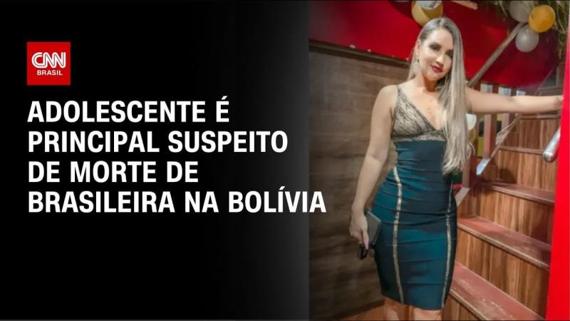 Jovem de 16 anos é suspeito por morte de estudante brasileira na Bolívia