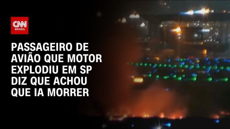 “Achei que ia morrer”, diz passageiro após explosão de motor de avião em Guarulhos (SP)