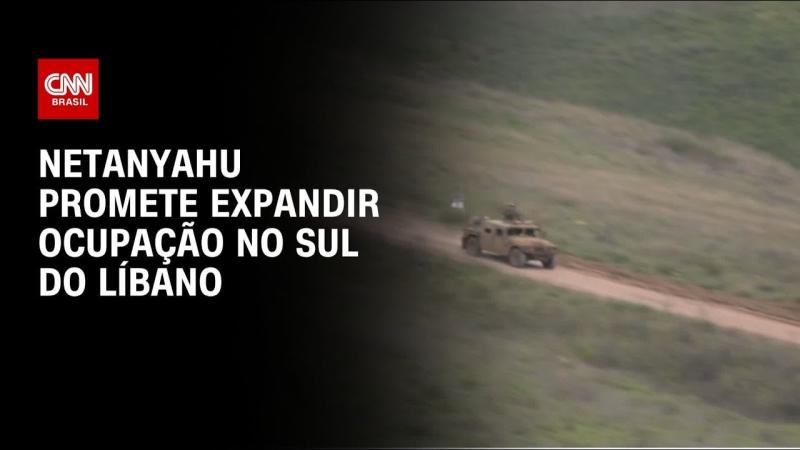 Netanyahu promete expandir ocupação no Sul do Líbano