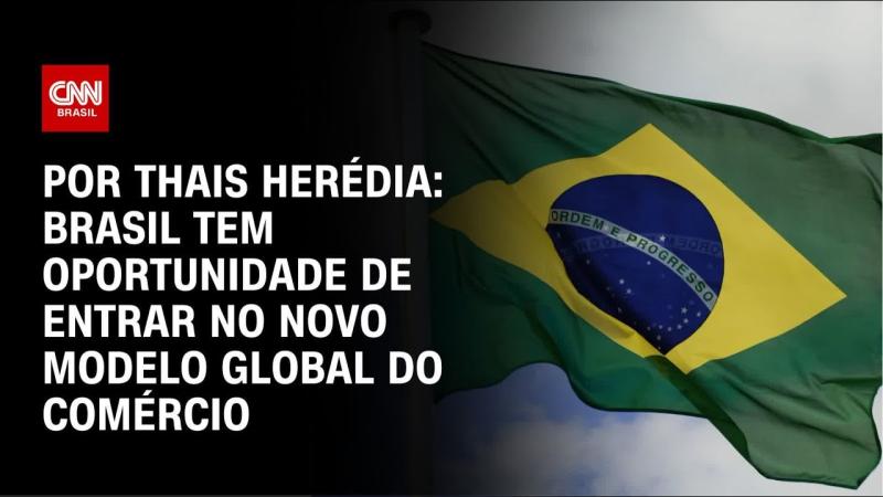 Brasil tem oportunidade de entrar no novo modelo global do comércio