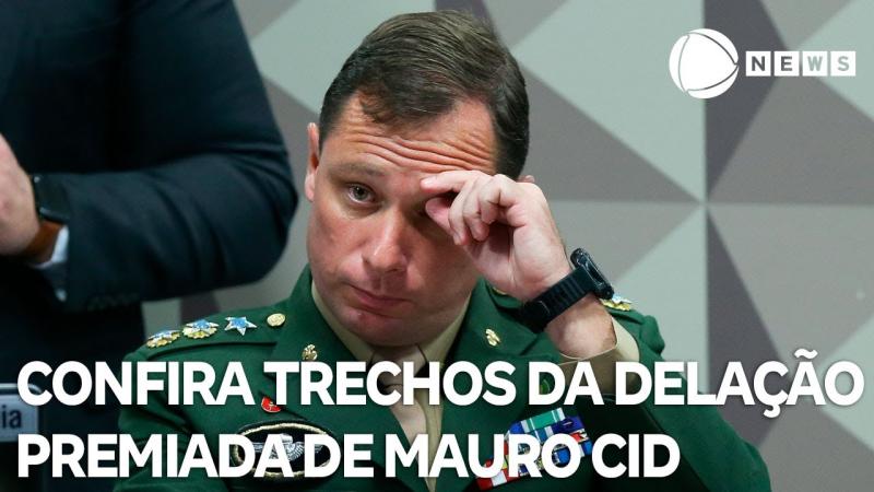 Confira trechos da delação premiada de Mauro Cid