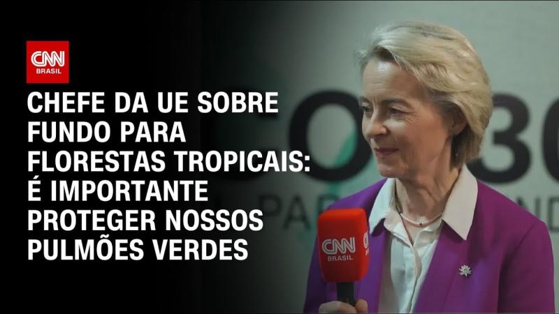 Ursula Von der Leyen fala sobre importância da COP30; veja íntegra 