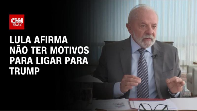 Lula: Não tenho motivo para ligar para Trump 