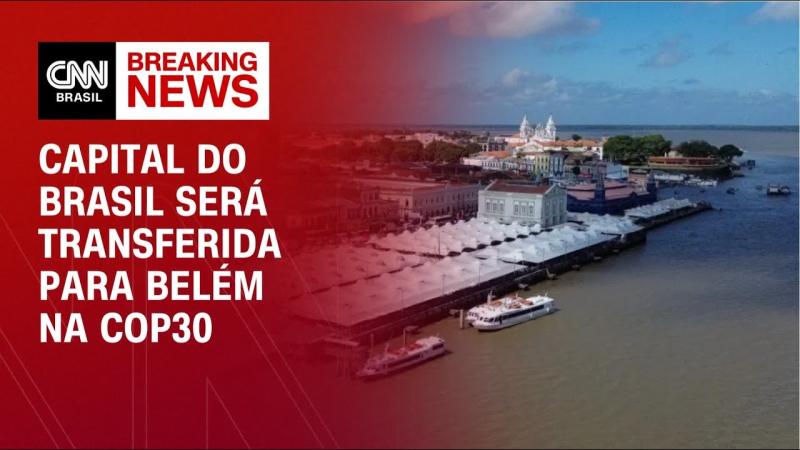 Planalto confirma mudança da capital para Belém durante a COP30