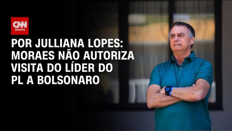 Moares não autoriza visita do líder do PL a Bolsonaro