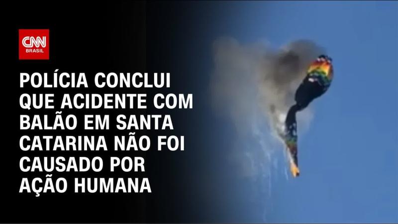 Acidente com balão em SC não foi causado por ação humana, diz polícia