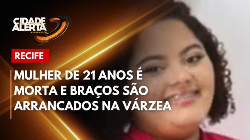Mulher de 21 anos é morta e braços são arrancados e jogados atrás de guarda-roupas