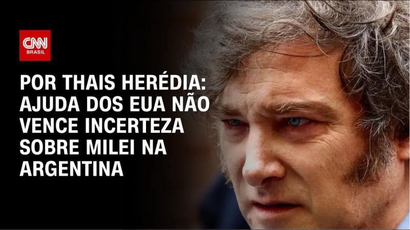 Ajuda dos EUA não vence incerteza sobre Milei na Argentina