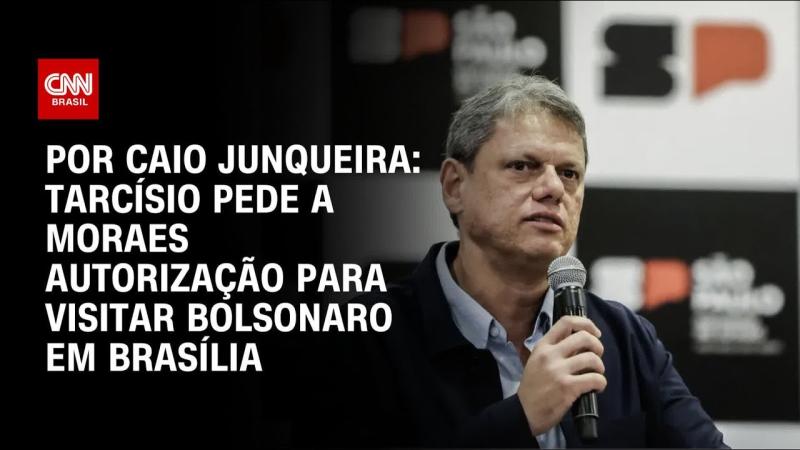 Tarcísio pede a Moraes autorização para visitar Bolsonaro em Brasília