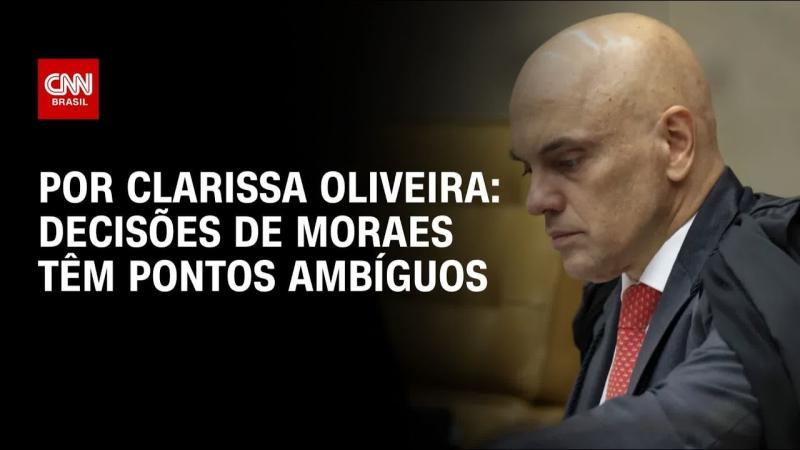 Decisões de Moraes apresentam pontos ambíguos