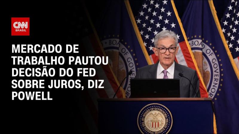 Powell diz que mercado de trabalho pautou decisão do Fed sobre juros