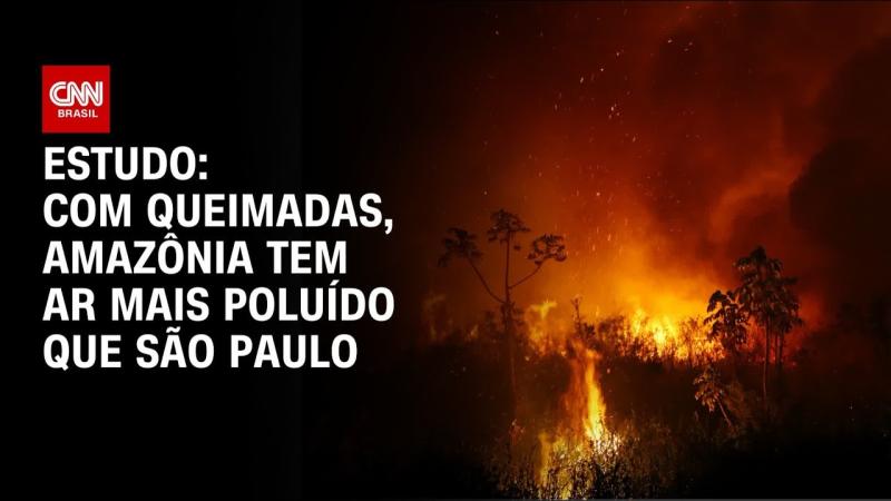 Amazônia tem ar mais poluído que metrópoles com as queimadas, diz estud