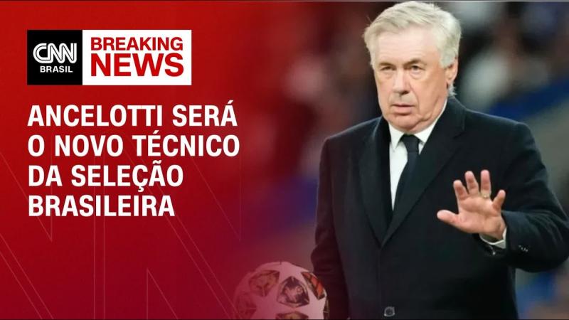 CBF anuncia Ancelotti como novo técnico da Seleção