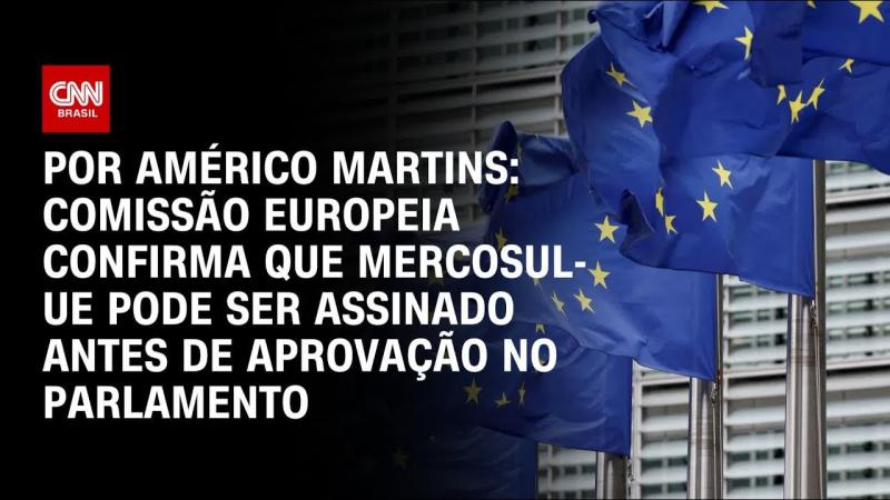 Acordo Mercosul-UE pode ser assinado antes da aprovação parlamentar, afirma Comissão