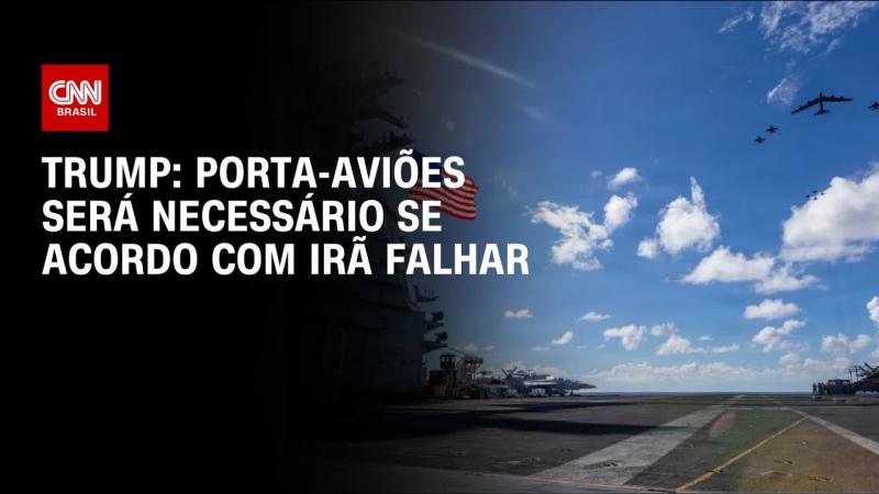 Trump diz que porta-aviões será necessário no Irã se diplomacia falhar
