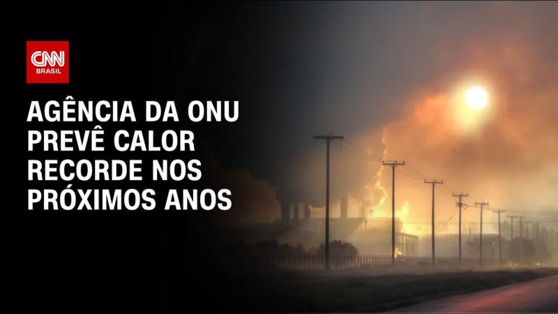 Agência da ONU prevê anos cada vez mais quentes até 2029