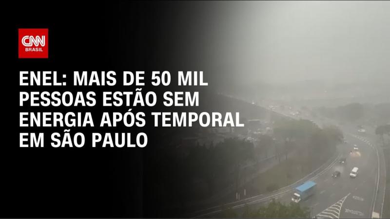 Mais de 50 mil pessoas estão sem energia após temporal em São Paulo, diz Enel 