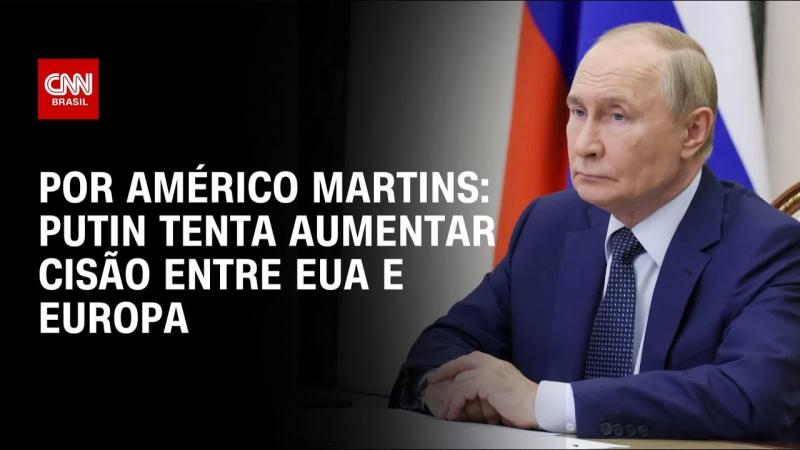 Putin tenta aumentar cisão entre EUA e Europa