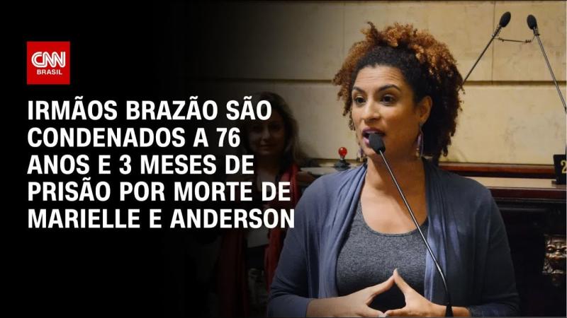 Caso Marielle: Irmãos Brazão são condenados a 76 anos e 3 meses de prisão