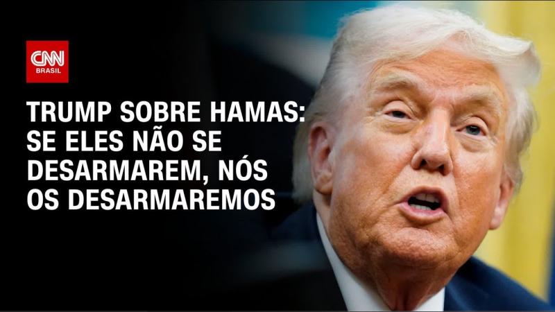Trump diz que Hamas deve se desarmar ou será desarmado por ele 