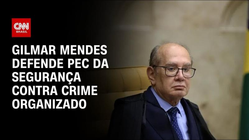 Gilmar Mendes cita avanço do crime organizado e defende PEC da Segurança Pública