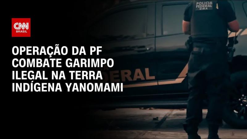 PF: Operação combate garimpo ilegal na Terra Indígena Yanomami e bloqueia R$ 265 milhões