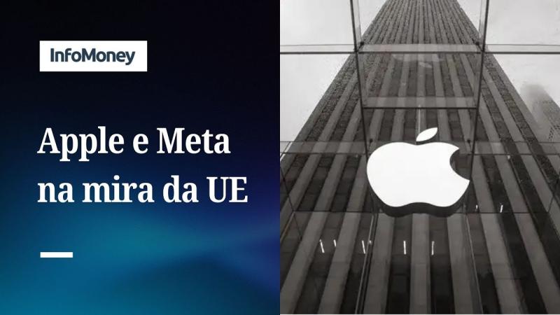 Apple e Meta são multadas em R$ 4,5 bilhões pela União Europeia