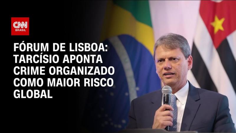 Fórum de Lisboa: Tarcísio vê crime organizado como ameaça maior que risco fiscal